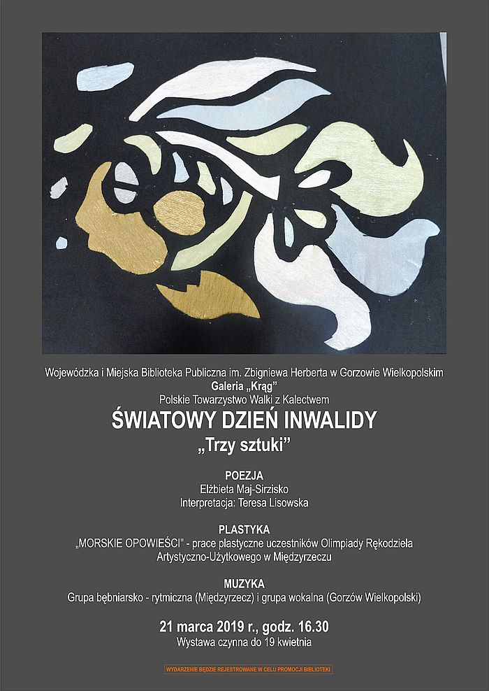 21 marca 2019 roku o godz. 16.30 odbędzie się wernisaż wystawy pt. "Trzy sztuki" w ramach obchodów Światowego Dnia Inwalidy.