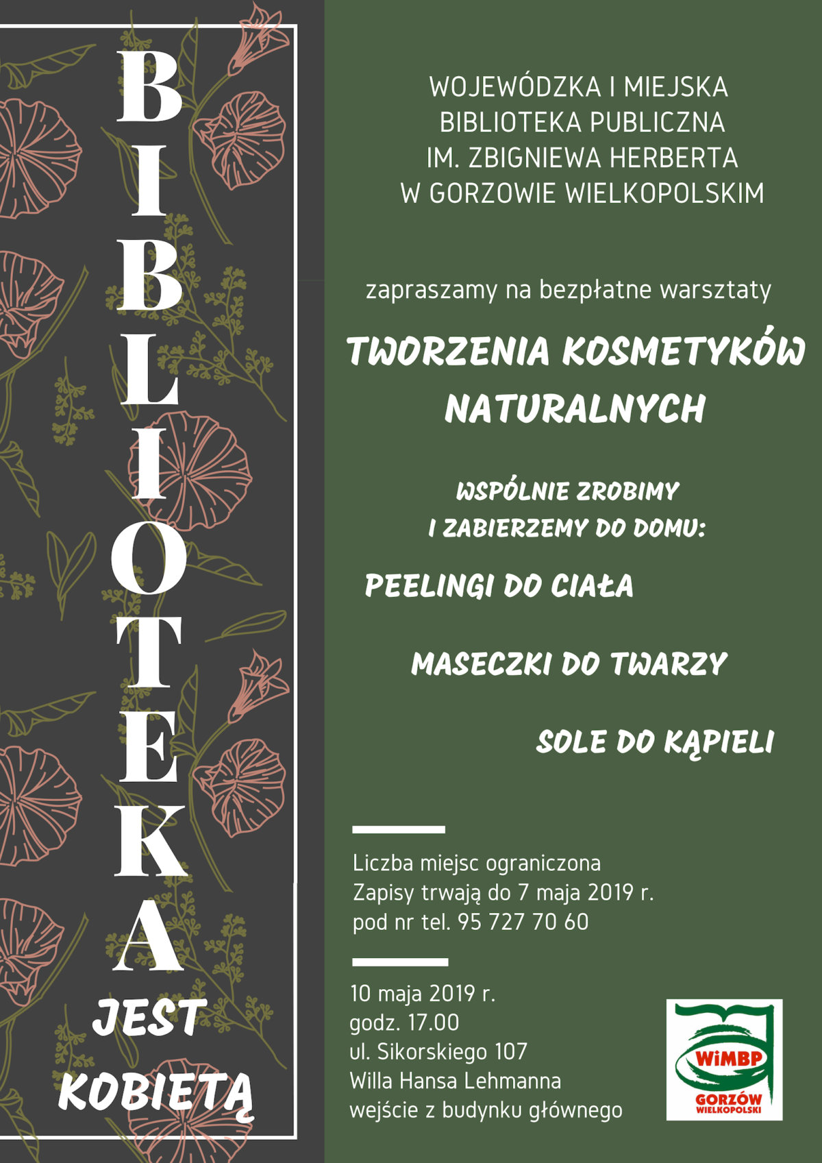 Z okazji Tygodnia Bibliotek 10 maja 2019 r. zapraszamy na warsztaty ph. "Biblioteka jest kobietą - warsztaty tworzenia kosmetyków naturalnych". Liczba miejsc ograniczona, zapisy do 7 maja pod numerem telefonu 95 727 70 60.