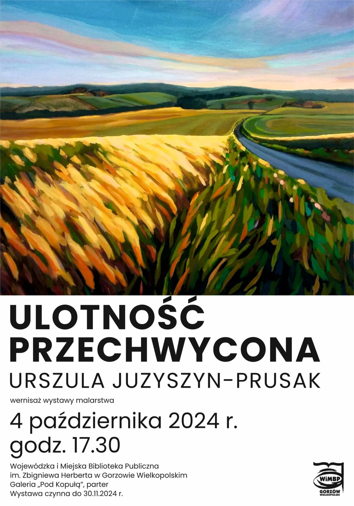 Plakat promujący wydarzenie, w górnej części fragment pracy malarskiej - pejzaż. W dolnej części tekst pisany czarnymi literami na białym tle - informacje o wystawie.