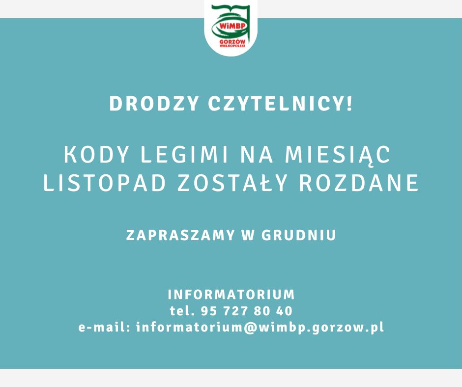 Komunikat na miętowo zielonym tle białe litery, logo biblioteki u góry. Treść: Kody Legimi na miesiąc listopad zostały rozdane. Zapraszamy w grudniu