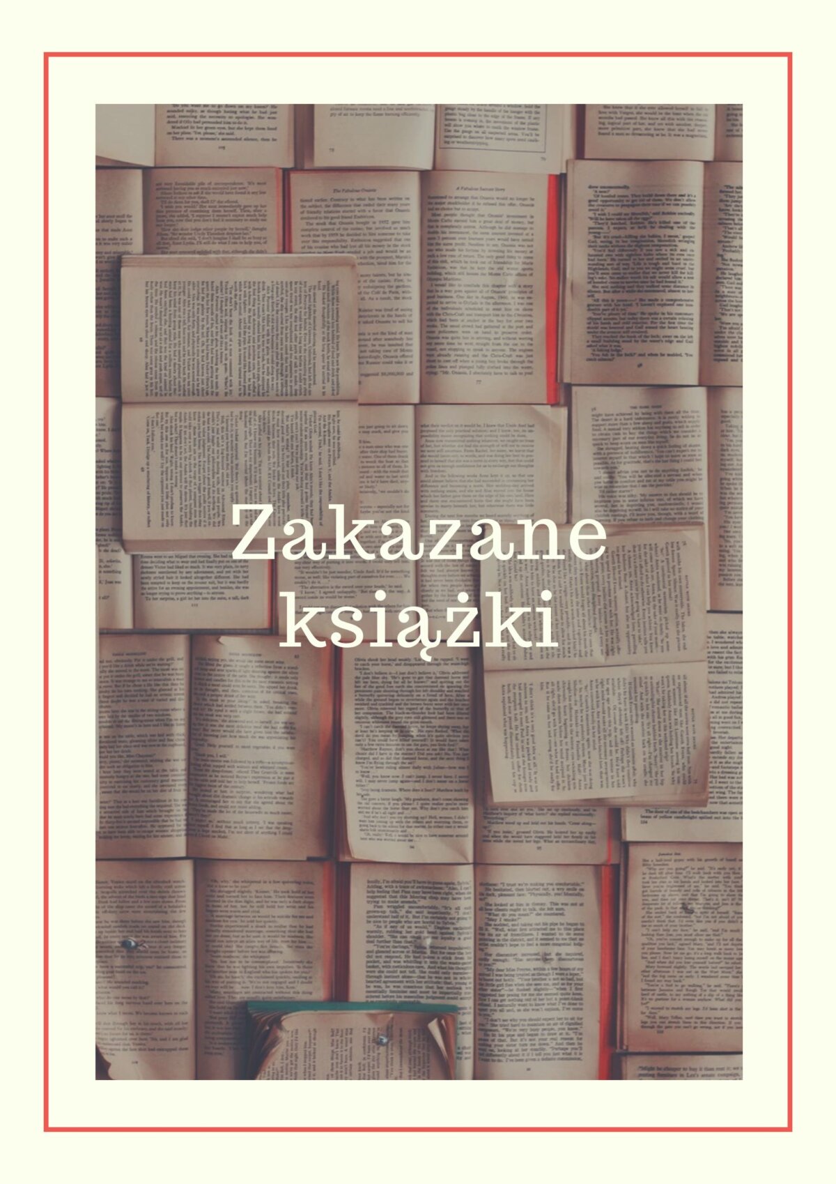 Przyciemnione tło składające się z dwudziestu jeden otwartych książek. Na tle napis "Zakazane książki".