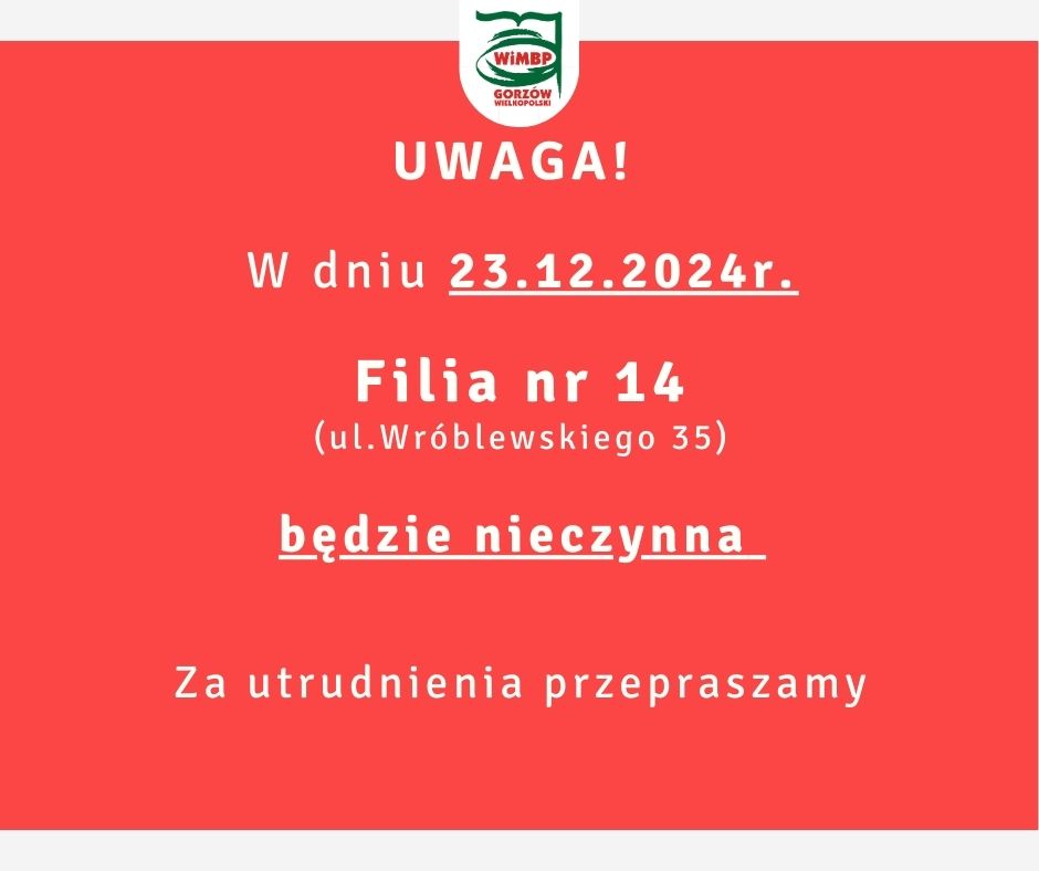 W dniu 23.12.2024r. Filia nr 14 (ul.Wróblewskiego 35) będzie nieczynna. Za utrudnienia przepraszamy.